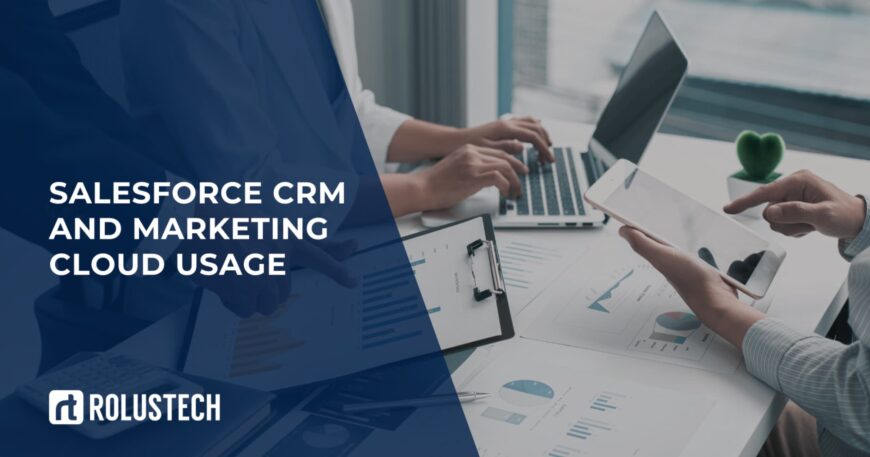 Salesforce CRM and Marketing Cloud Usage
