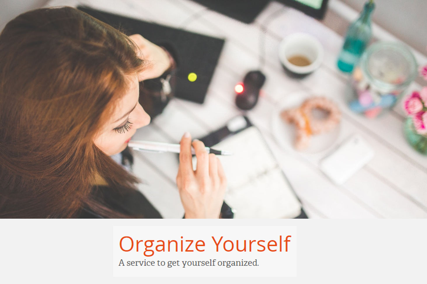 	Organize Yourself
