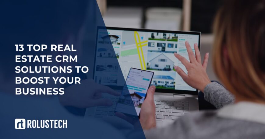 13 Top Real Estate CRM Solutions to Boost Your Business2