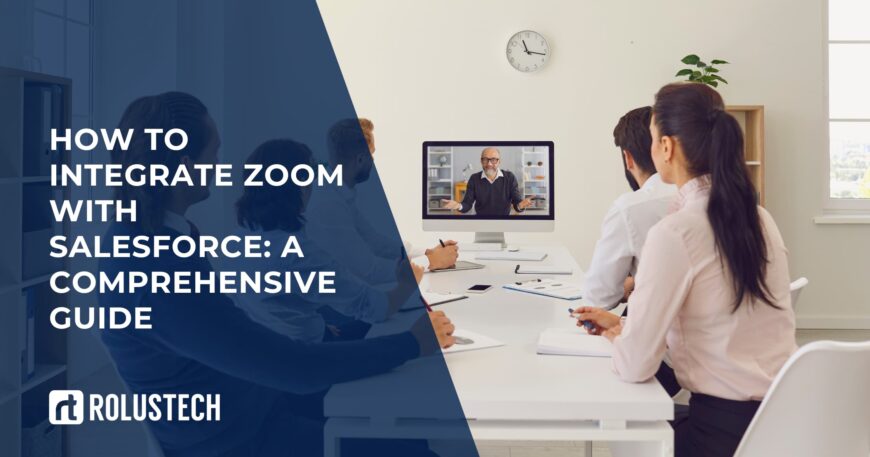 How to Integrate Zoom with Salesforce A Comprehensive Guide