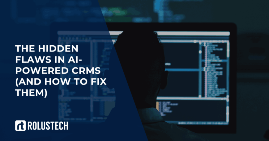 The Hidden Flaws in AI Powered CRMs