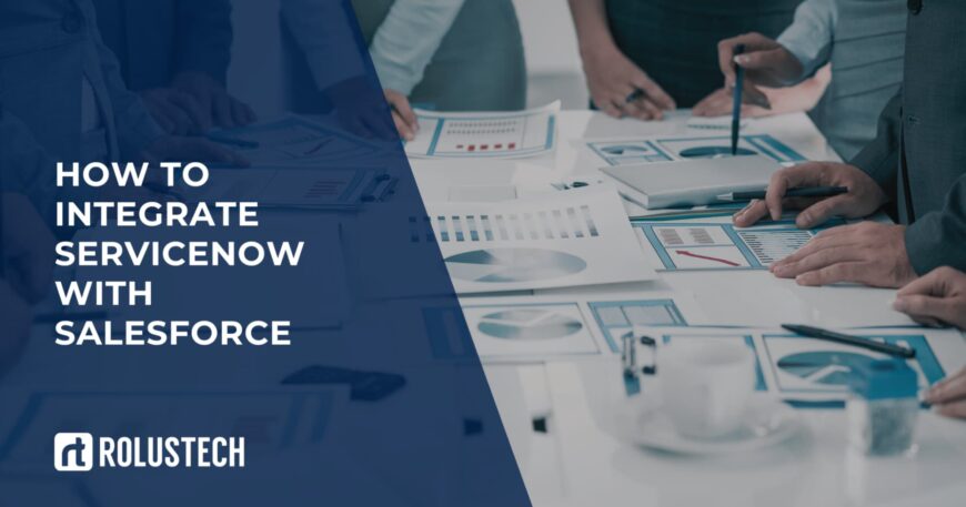 How to Integrate ServiceNow with Salesforce