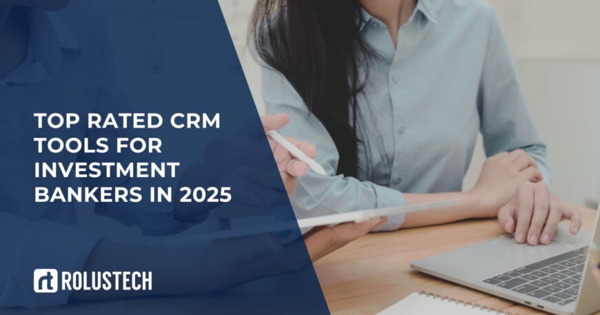 Top rated CRM Tools for Investment Bankers in 2025