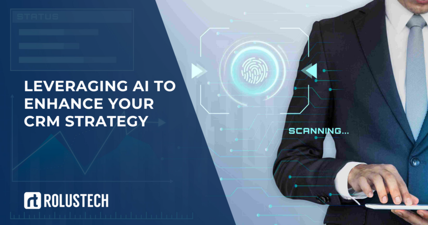 Leveraging AI to Enhance Your CRM Strategy