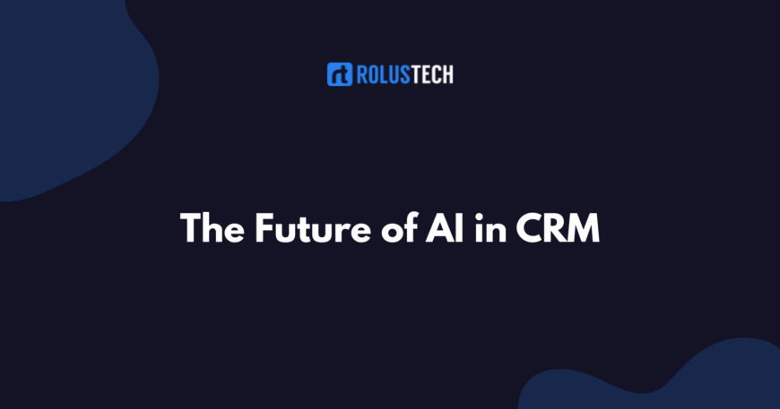 The Future of AI in CRM