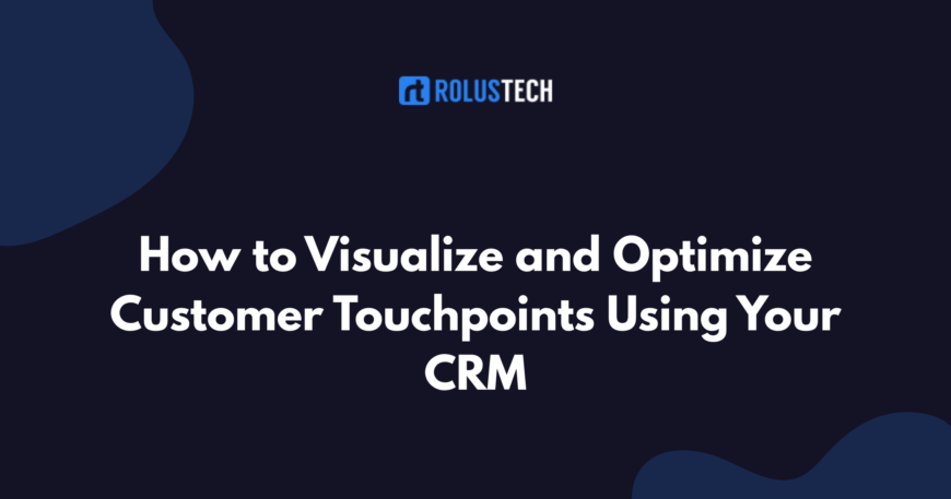 customer touchpoints CRM