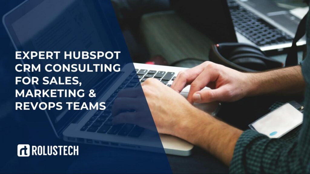 Expert HubSpot CRM Consulting for Sales, Marketing & RevOps Teams