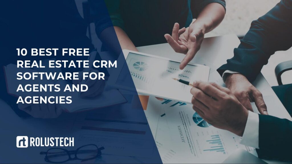 10 Best Free Real Estate CRM Software for Agents and Agencies